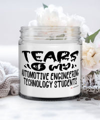 Funny Automotive Engineering Technology Professor Teacher Candle Tears Of My Automotive Engineering Technology Students 9oz Vanilla Scented Candles Soy Wax