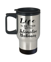 Funny Automotive Mechanic Travel Mug life Is Better With Automotive Mechanics 14oz Stainless Steel