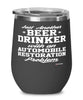 Funny Automotive Restorer Wine Glass Just Another Beer Drinker With A Automobile Restoration Problem 12oz Stainless Steel Black