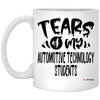 Funny Automotive Technology Professor Teacher Mug Tears Of My Automotive Technology Students Coffee Cup 11oz White XP8434
