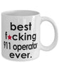 Funny B3st F-cking 911 Operator Ever Coffee Mug White
