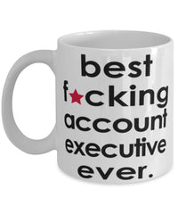 Funny B3st F-cking Account Executive Ever Coffee Mug White