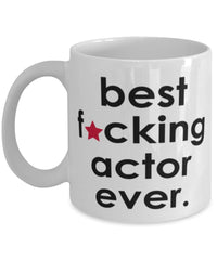 Funny B3st F-cking Actor Ever Coffee Mug White