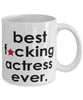 Funny B3st F-cking Actress Ever Coffee Mug White