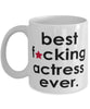 Funny B3st F-cking Actress Ever Coffee Mug White