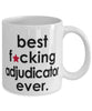 Funny B3st F-cking Adjudicator Ever Coffee Mug White