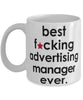 Funny B3st F-cking Advertising Manager Ever Coffee Mug White