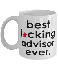Funny B3st F-cking Advisor Ever Coffee Mug White