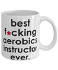 Funny B3st F-cking Aerobics Instructor Ever Coffee Mug White