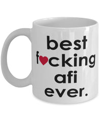 Funny B3st F-cking Afi Ever Coffee Mug White