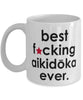 Funny B3st F-cking Aikidoka Ever Coffee Mug White