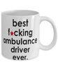 Funny B3st F-cking Ambulance Driver Ever Coffee Mug White