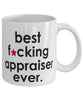 Funny B3st F-cking Appraiser Ever Coffee Mug White