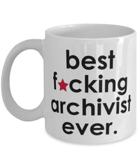 Funny B3st F-cking Archivist Ever Coffee Mug White