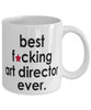 Funny B3st F-cking Art Director Ever Coffee Mug White