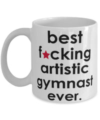 Funny B3st F-cking Artistic Gymnast Ever Coffee Mug White