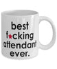 Funny B3st F-cking Attendant Ever Coffee Mug White