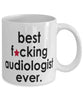 Funny B3st F-cking Audiologist Ever Coffee Mug White