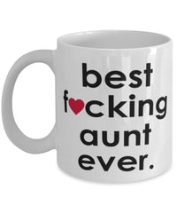 Funny B3st F-cking Aunt Ever Coffee Mug White