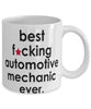 Funny B3st F-cking Automotive Mechanic Ever Coffee Mug White