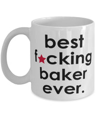 Funny B3st F-cking Baker Ever Coffee Mug White