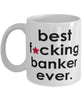 Funny B3st F-cking Banker Ever Coffee Mug White