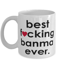 Funny B3st F-cking Banma Ever Coffee Mug White