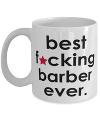 Funny B3st F-cking Barber Ever Coffee Mug White