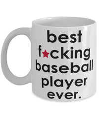 Funny B3st F-cking Baseball Player Ever Coffee Mug White