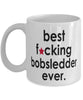 Funny B3st F-cking Bobsledder Ever Coffee Mug White