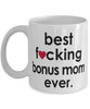 Funny B3st F-cking Bonus Mom Ever Coffee Mug White