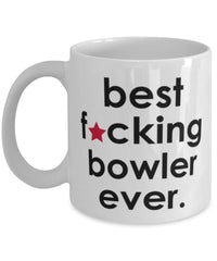 Funny B3st F-cking Bowler Ever Coffee Mug White
