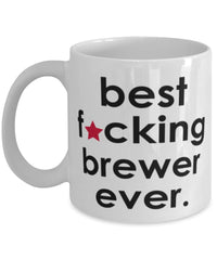 Funny B3st F-cking Brewer Ever Coffee Mug White