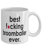 Funny B3st F-cking Broomballer Ever Coffee Mug White