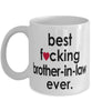 Funny B3st F-cking Brother-in-law Ever Coffee Mug White
