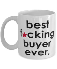 Funny B3st F-cking Buyer Ever Coffee Mug White