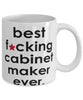 Funny B3st F-cking Cabinet Maker Ever Coffee Mug White