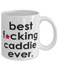 Funny B3st F-cking Caddie Ever Coffee Mug White