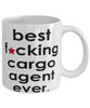 Funny B3st F-cking Cargo Agent Ever Coffee Mug White