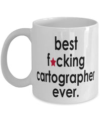 Funny B3st F-cking Cartographer Ever Coffee Mug White