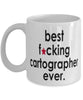 Funny B3st F-cking Cartographer Ever Coffee Mug White