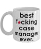Funny B3st F-cking Case Manager Ever Coffee Mug White