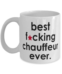 Funny B3st F-cking Chauffeur Ever Coffee Mug White