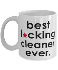 Funny B3st F-cking Cleaner Ever Coffee Mug White