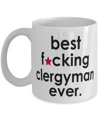 Funny B3st F-cking Clergyman Ever Coffee Mug White