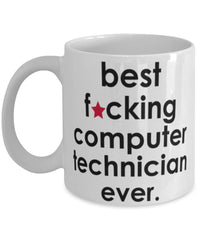 Funny B3st F-cking Computer Technician Ever Coffee Mug White