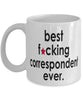 Funny B3st F-cking Correspondent Ever Coffee Mug White