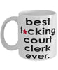 Funny B3st F-cking Court Clerk Ever Coffee Mug White