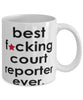 Funny B3st F-cking Court Reporter Ever Coffee Mug White