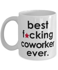 Funny B3st F-cking Coworker Ever Coffee Mug White